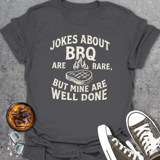 BBQ Jokes Are Rare T-shirt