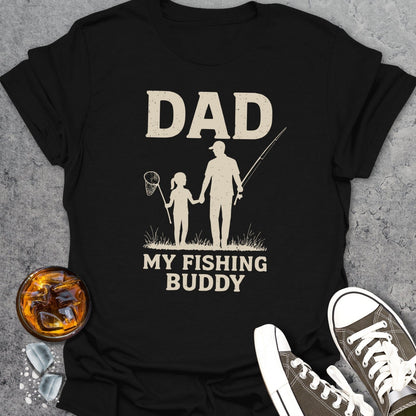 Dad My Fishing Buddy Girl  T-shirt