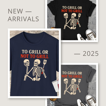 To Grill Or Not To Grill T-shirt