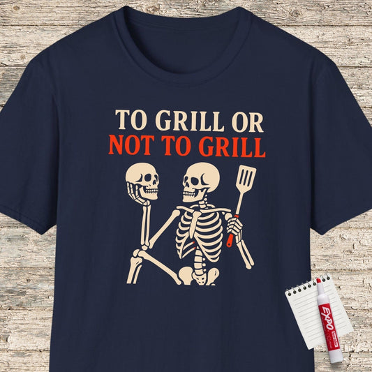 To Grill Or Not To Grill T-shirt