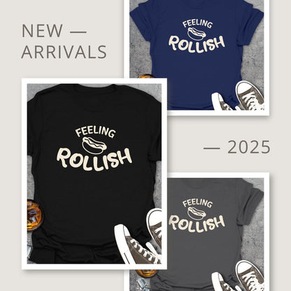 Feeling Rollish - T-Shirt