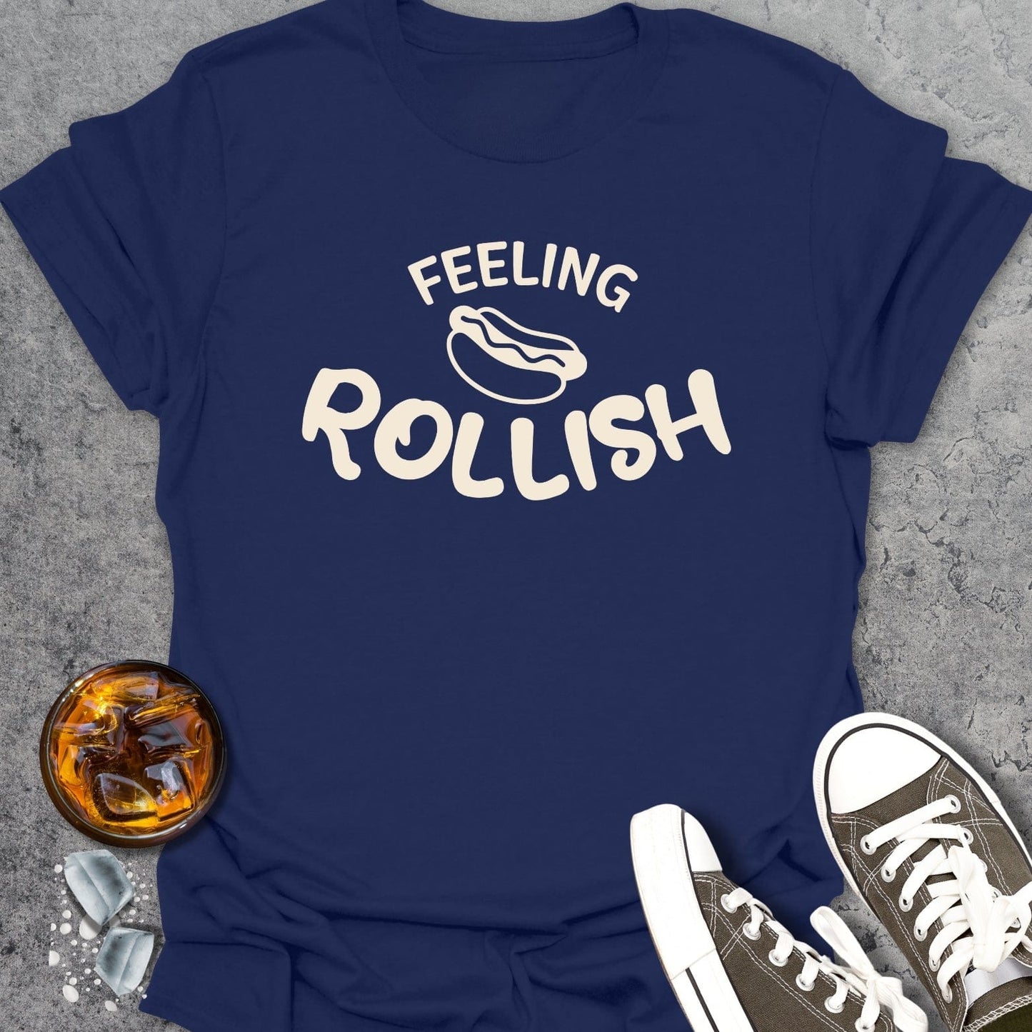 Feeling Rollish - T-Shirt