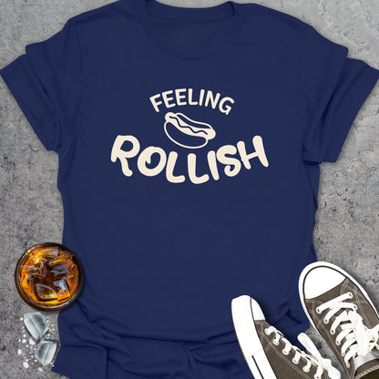 Feeling Rollish - T-Shirt