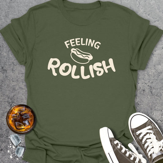 Feeling Rollish - T-Shirt