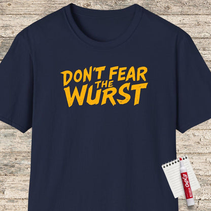 Don't Fear The Wurst - T-Shirt