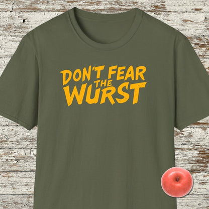 Don't Fear The Wurst - T-Shirt