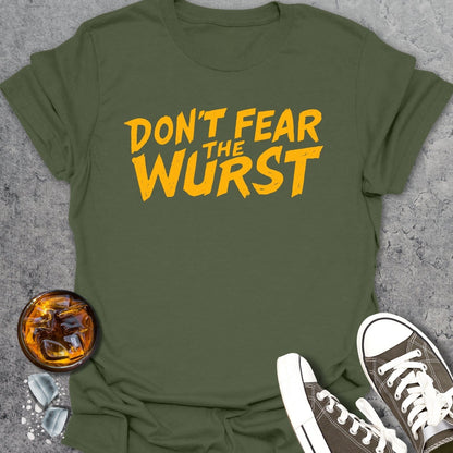 Don't Fear The Wurst - T-Shirt