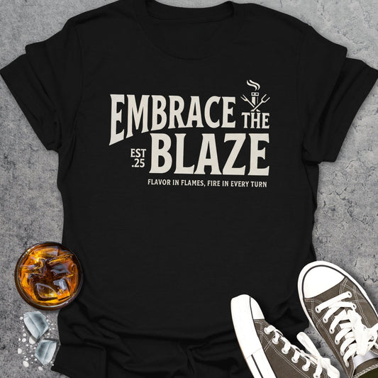 Embrace The Blaze T-shirt