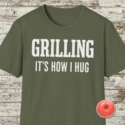 Grilling It's How I Hug T-Shirt