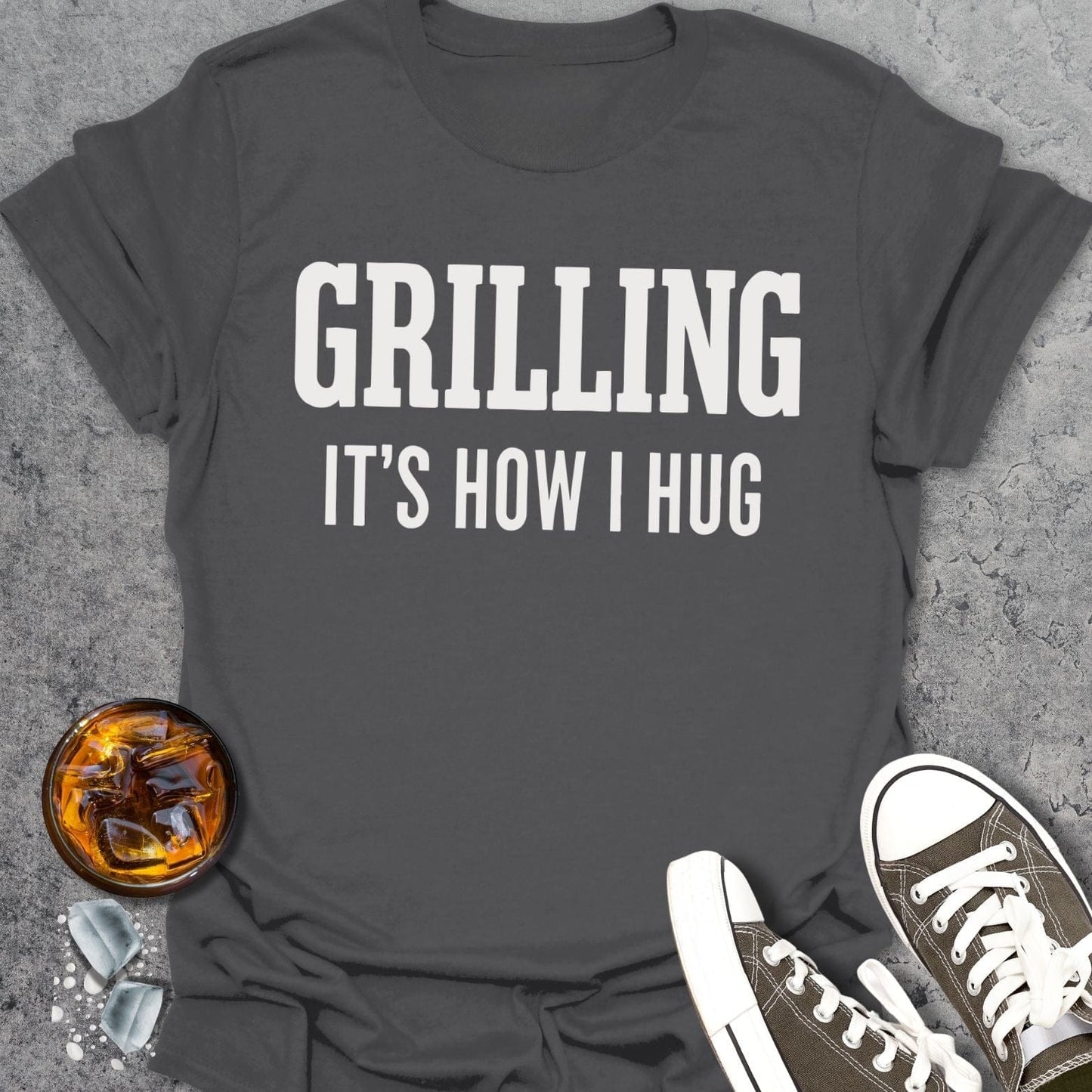 Grilling It's How I Hug T-Shirt