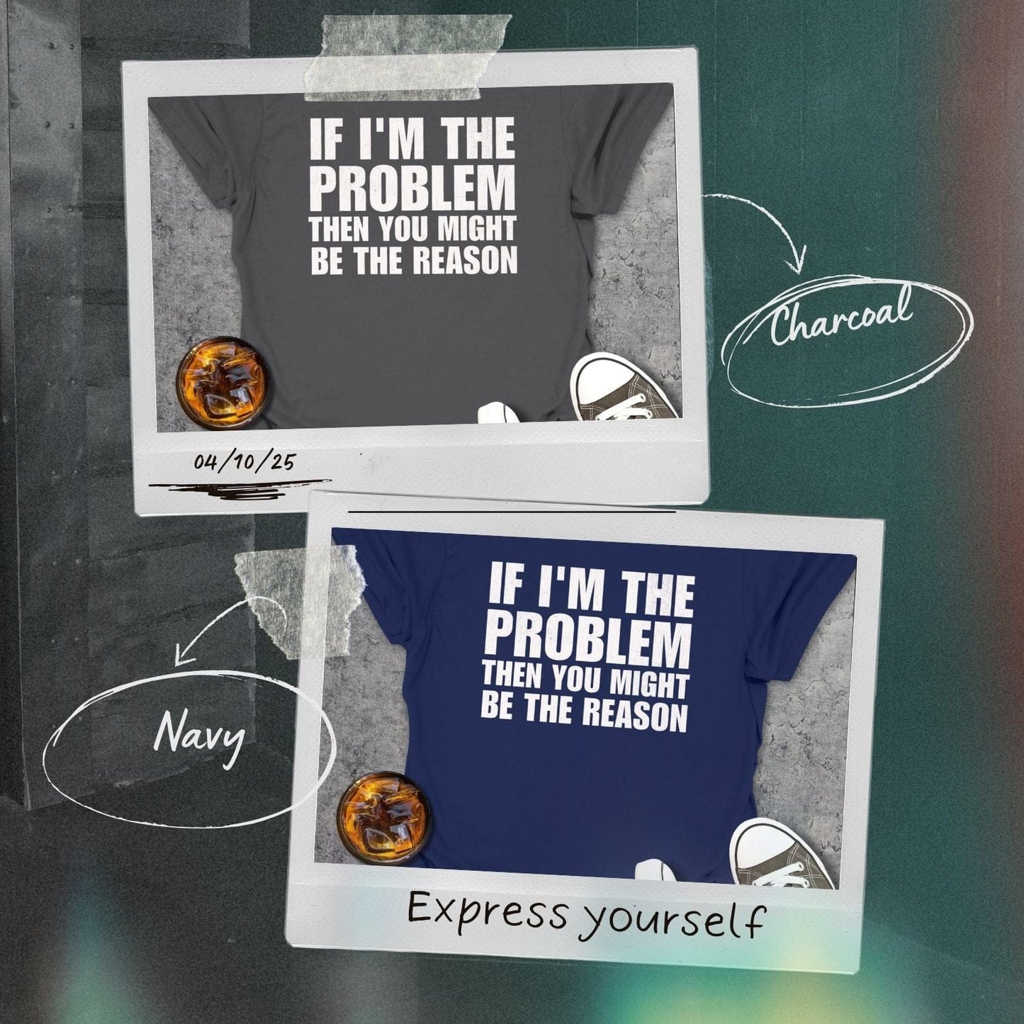 If I'm The Problem Funny T-Shirt