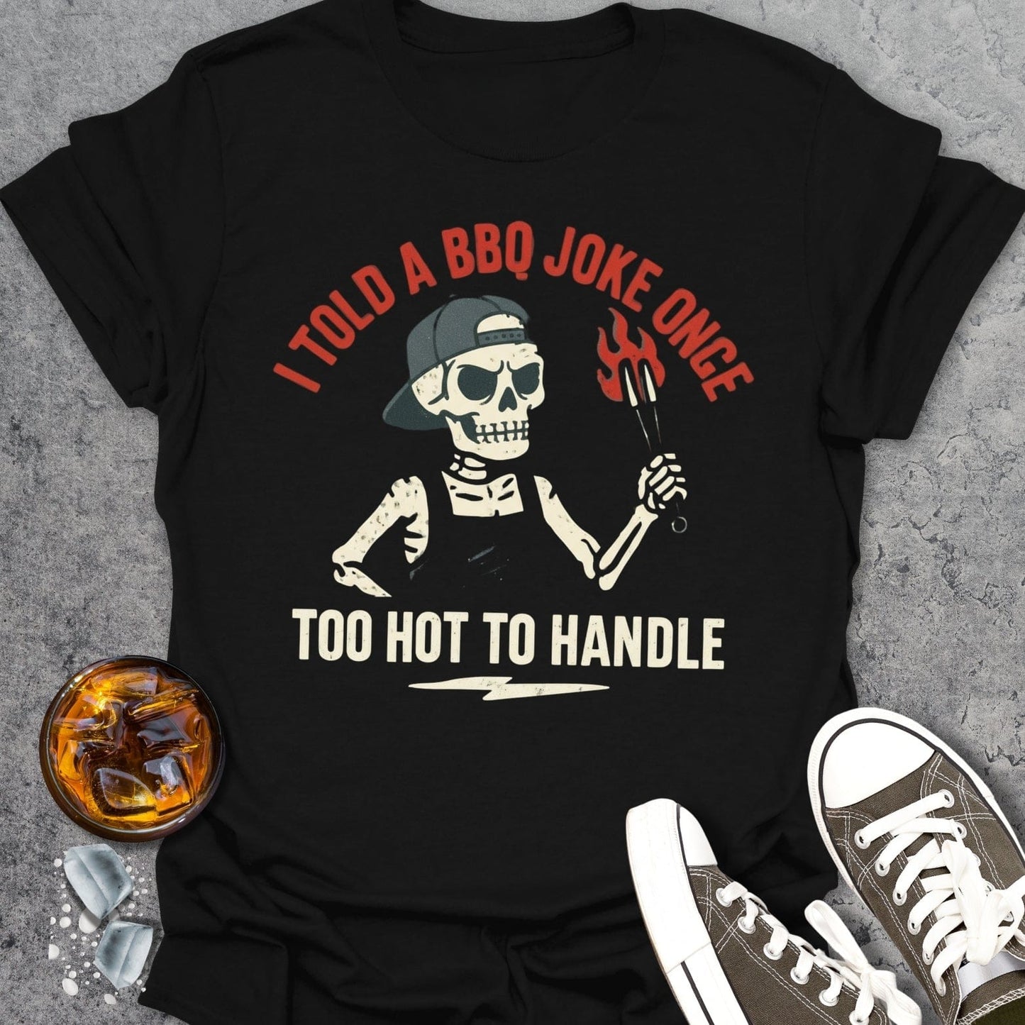 I Told A BBQ Joke T-Shirt