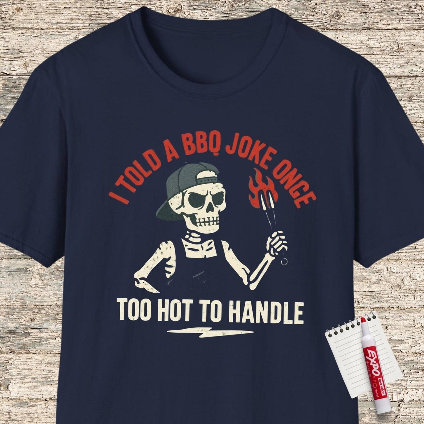 I Told A BBQ Joke T-Shirt