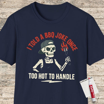I Told A BBQ Joke T-Shirt