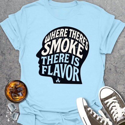 Where There's Smoke T-Shirt