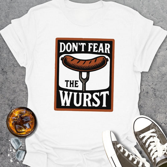 Don't Fear The Wurst T-Shirt