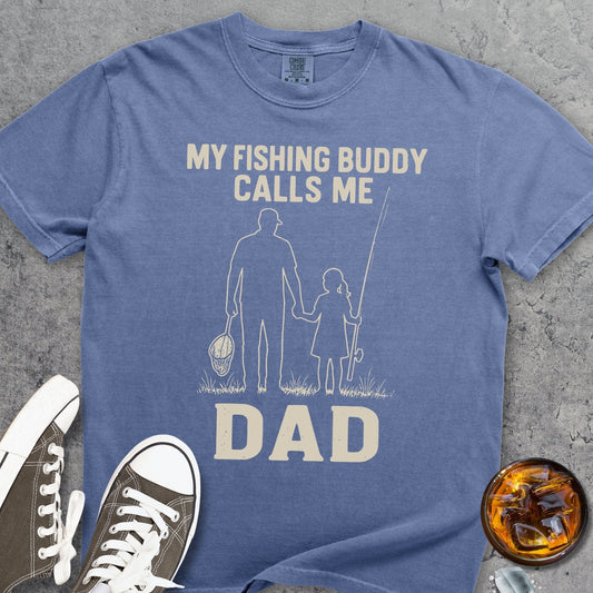 My Fishing Buddy Calls Me Dad girl Comfort Colors 1717 Tee