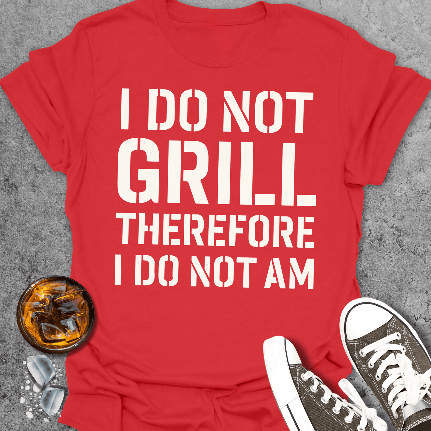 I Do Not Grill Funny T-Shirt