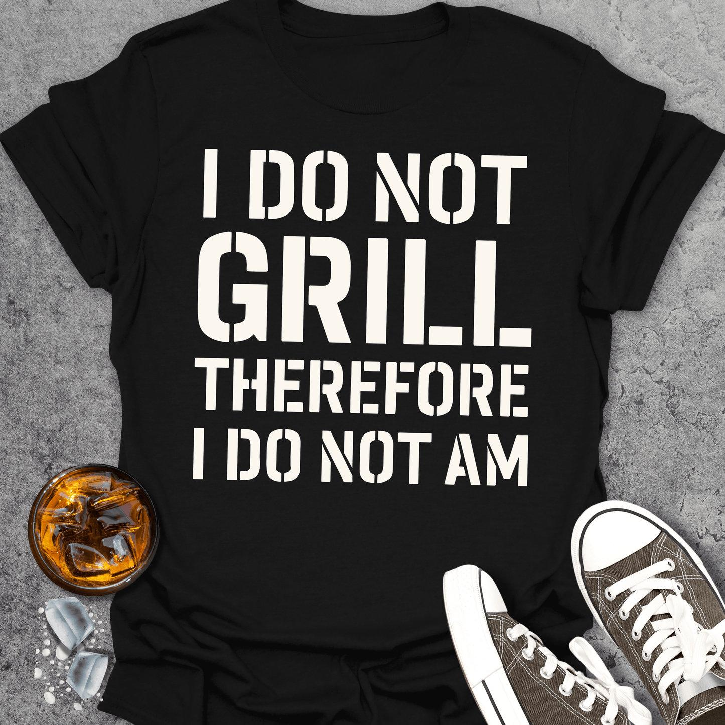 I Do Not Grill Funny T-Shirt