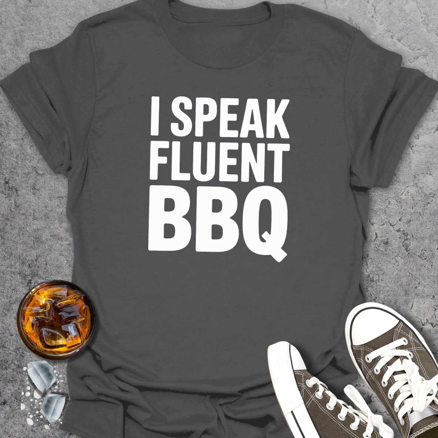 I Speak Fluent BBQ T-Shirt