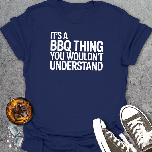 It's A BBQ Thing T-Shirt