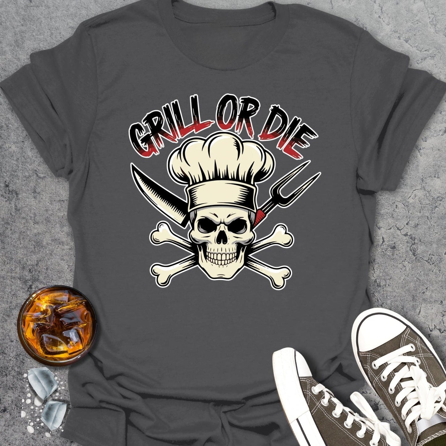 Grill Or Die T-Shirt