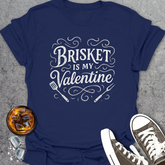 Brisket Is My Valentine T-Shirt
