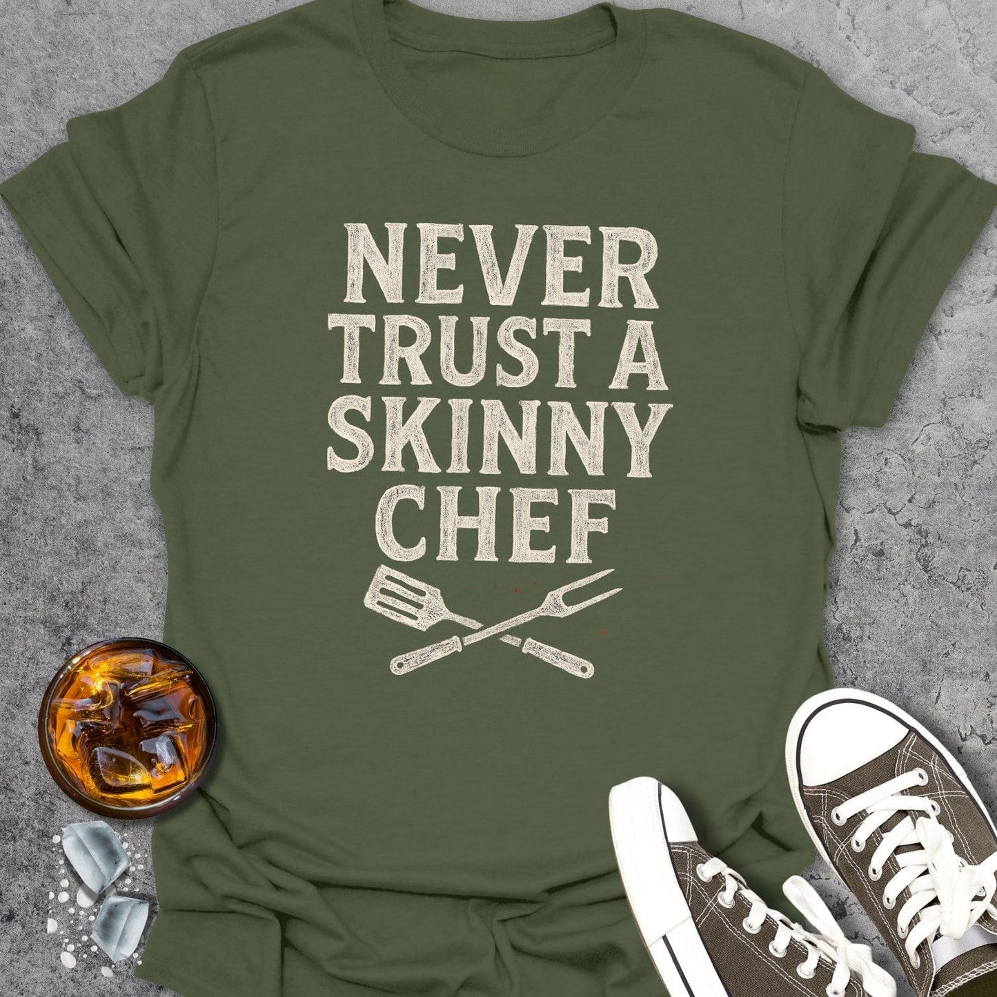 Never Trust A Skinny Chef T-Shirt