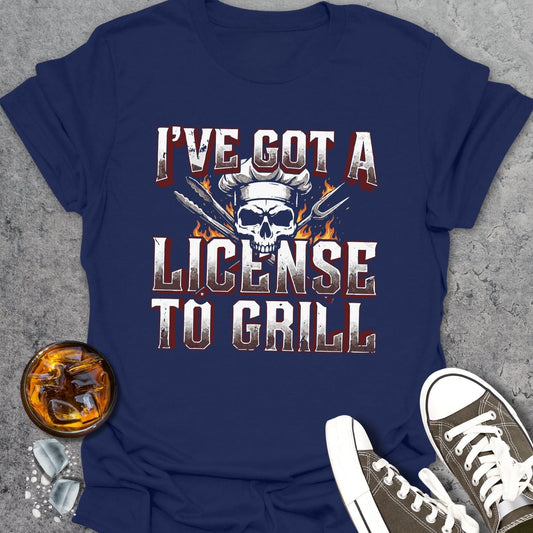 I've Got A License To Grill T-Shirt