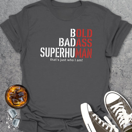 Bold Badass Superhuman T-Shirt