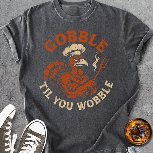 Gobble Til You Wobble - Vintage Heavyweight Tee