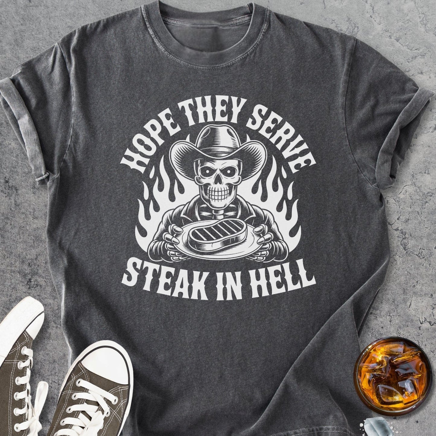 Hope They Serve Steak In Hell - Vintage Heavyweight Tee