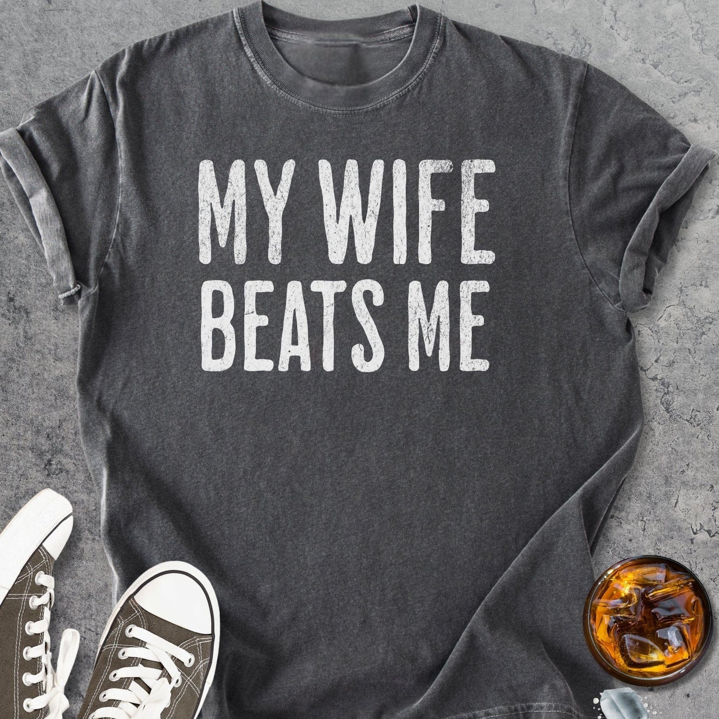 My Wife Beats Me - Vintage Heavyweight Tee
