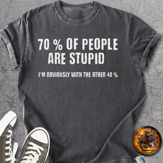 70% Of People Are Stupid - Vintage Heavyweight Tee