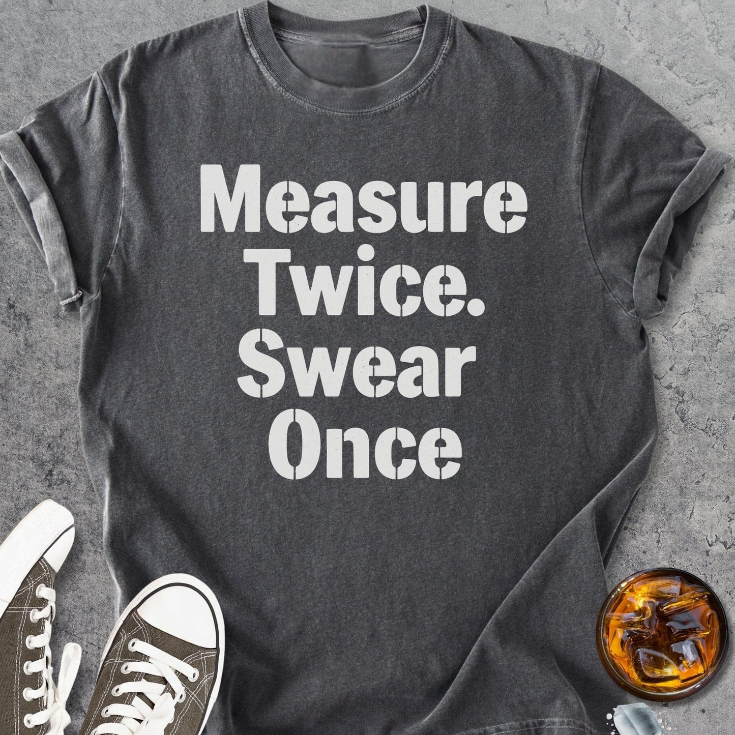 Measure Twice Swear Once - Vintage Heavyweight Tee