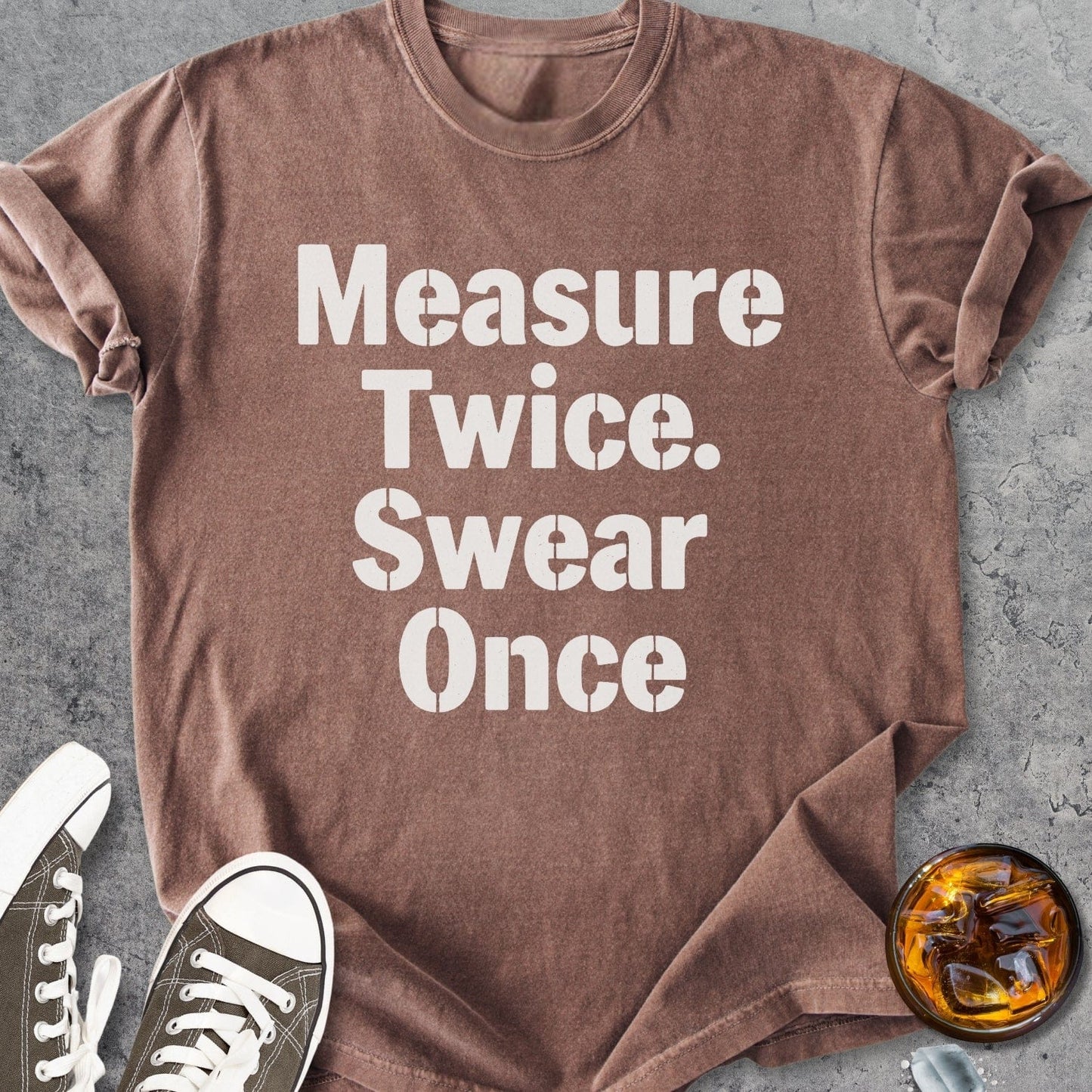 Measure Twice Swear Once - Vintage Heavyweight Tee