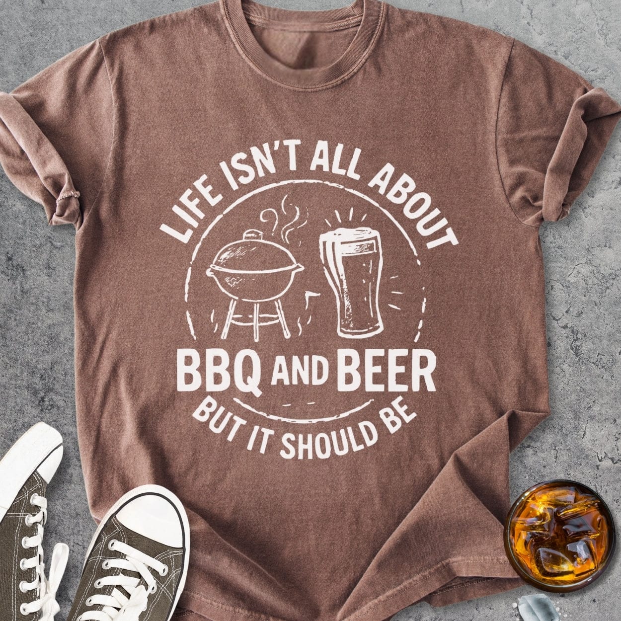 Life Isn't All About BBQ And Beer - Vintage Heavyweight Tee