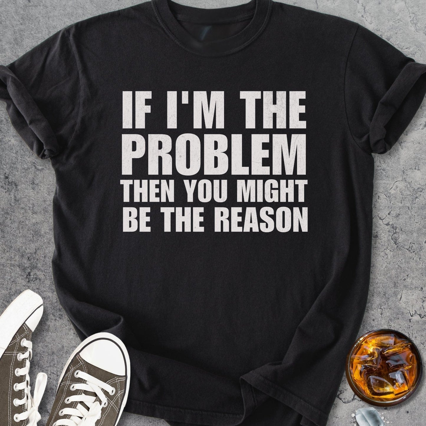 If I'm The Problem Funny - Vintage Heavyweight Tee
