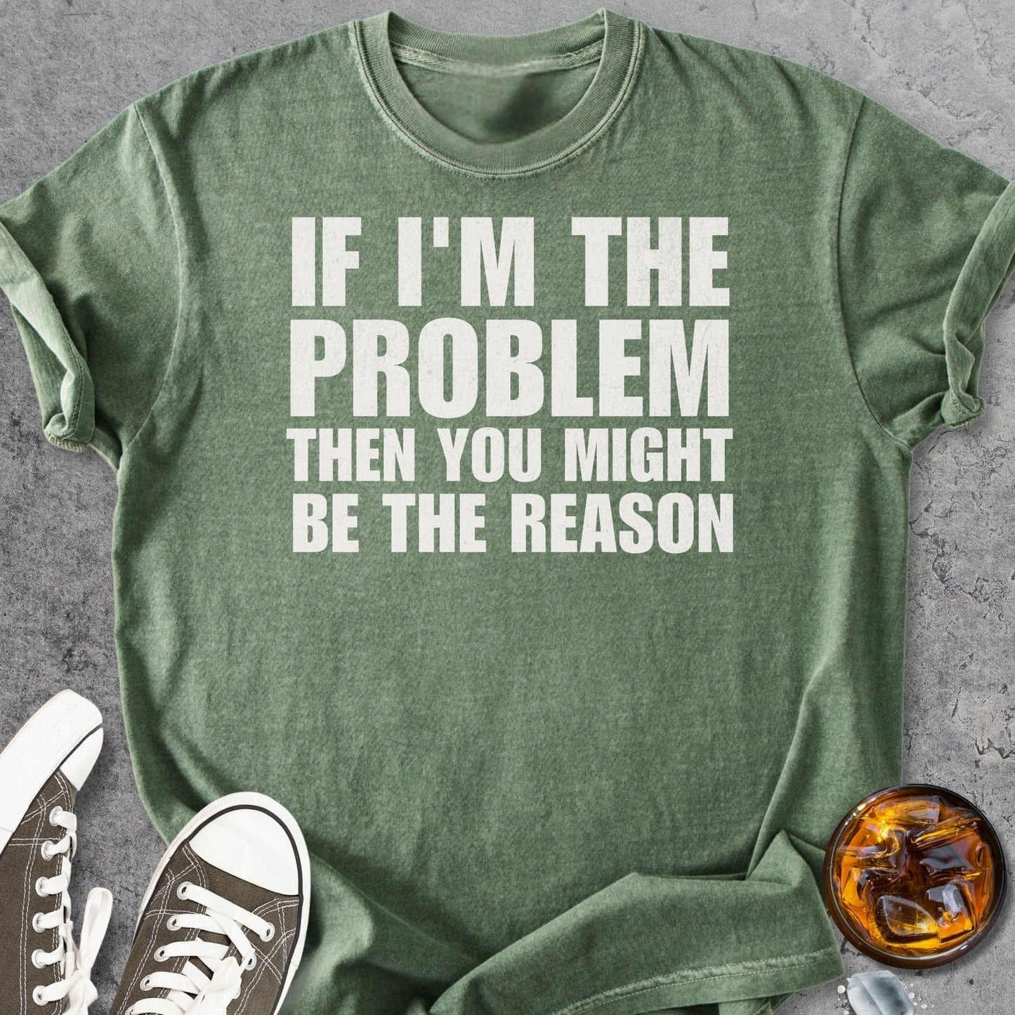 If I'm The Problem Funny - Vintage Heavyweight Tee