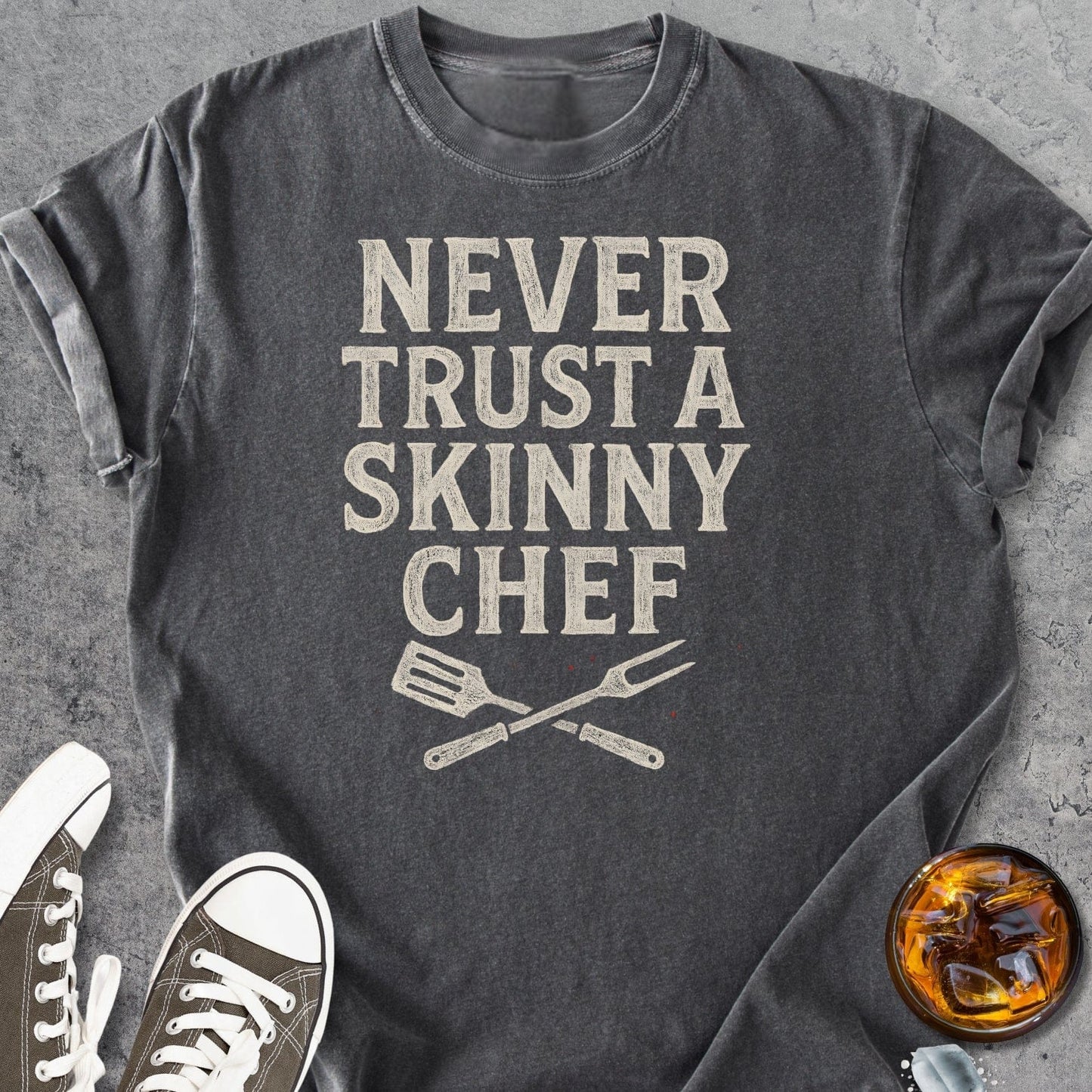 Never Trust A Skinny Chef - Vintage Heavyweight Tee