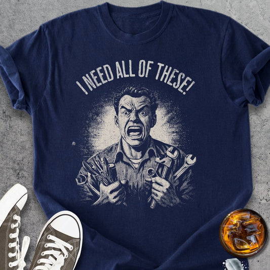 I Need All Of These - Vintage Heavyweight Tee