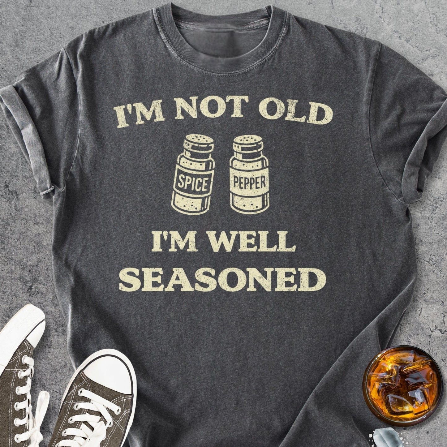 Im Not Old Im Well Seasoned - Vintage Heavyweight Tee