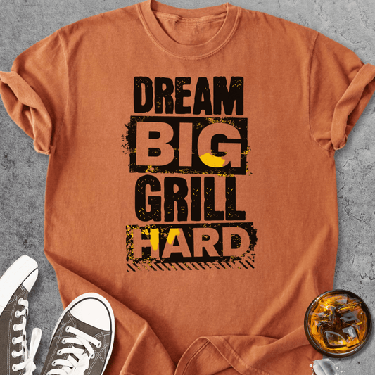 Dream Big Grill Hard - Vintage Heavyweight Tee