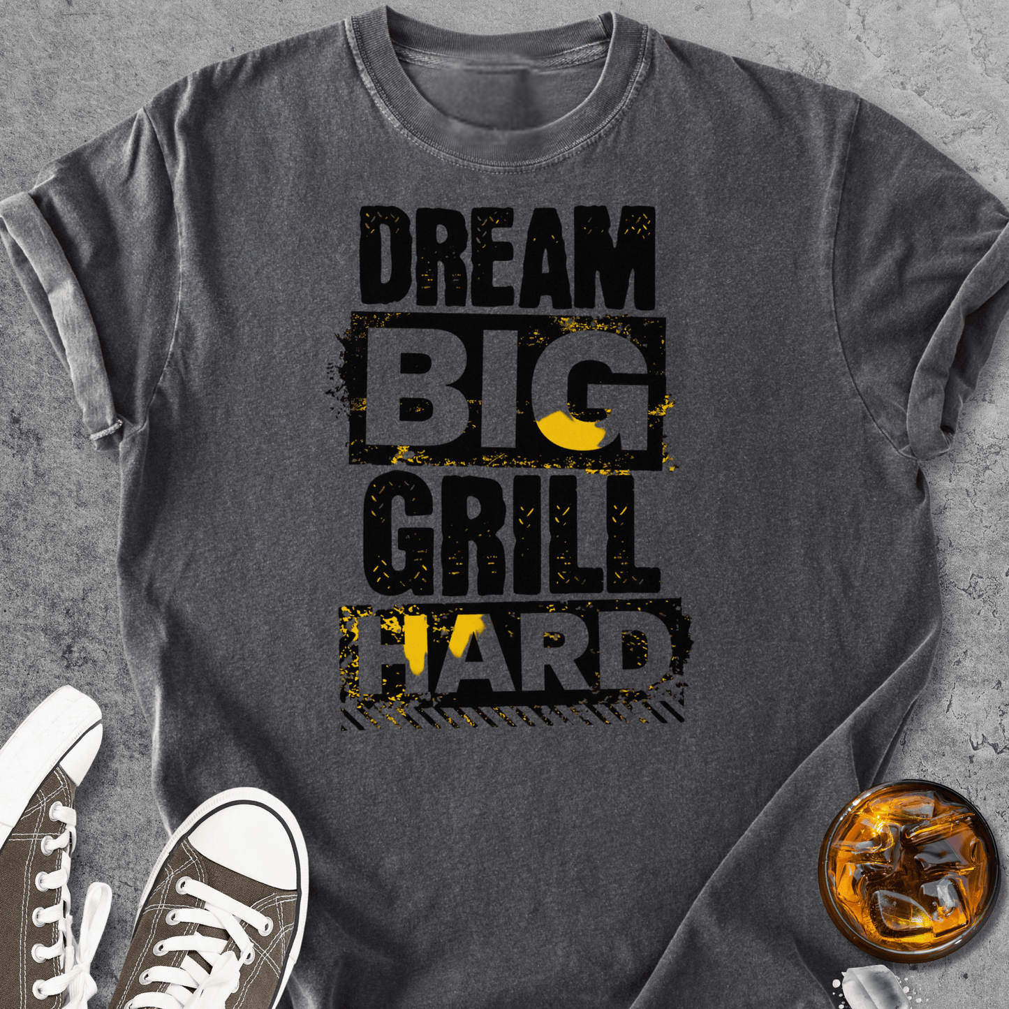 Dream Big Grill Hard - Vintage Heavyweight Tee