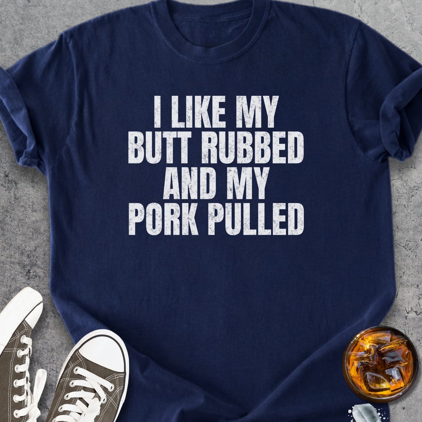 I Like My Butt Rubbed - Vintage Heavyweight Tee