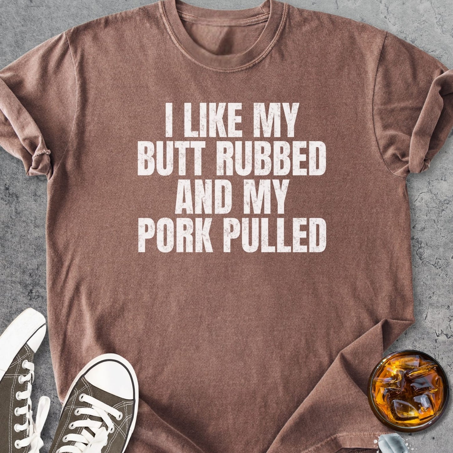 I Like My Butt Rubbed - Vintage Heavyweight Tee