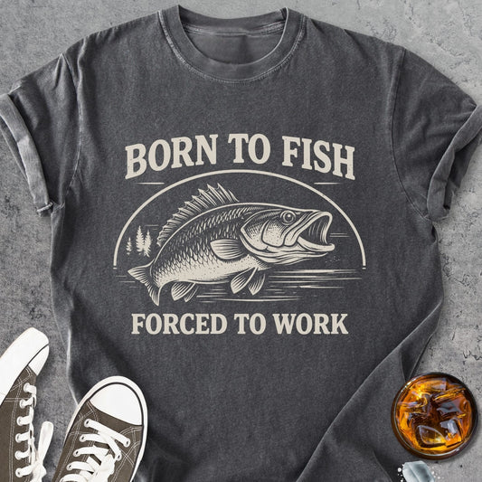 Born To Fish Forced To Work - Vintage Heavyweight Tee
