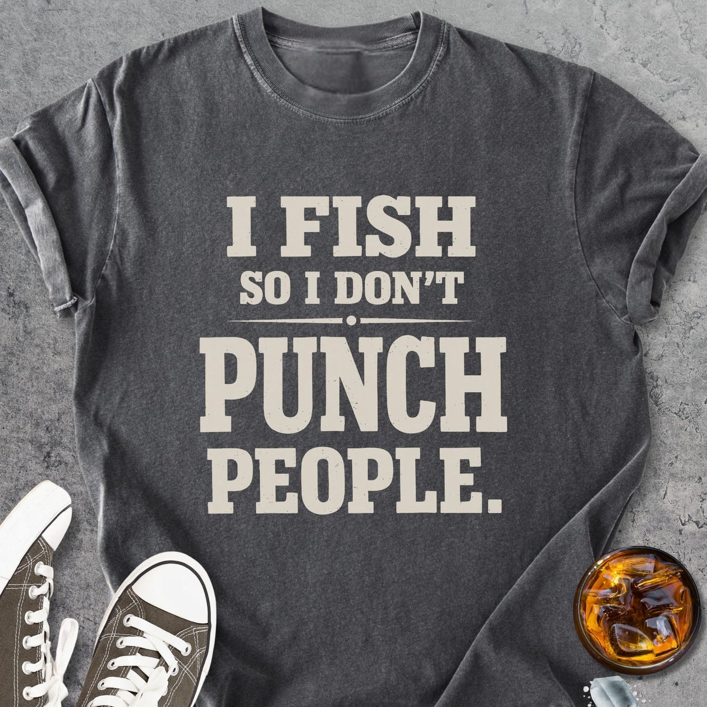 I Fish So I Don't Punch People - Vintage Heavyweight Tee