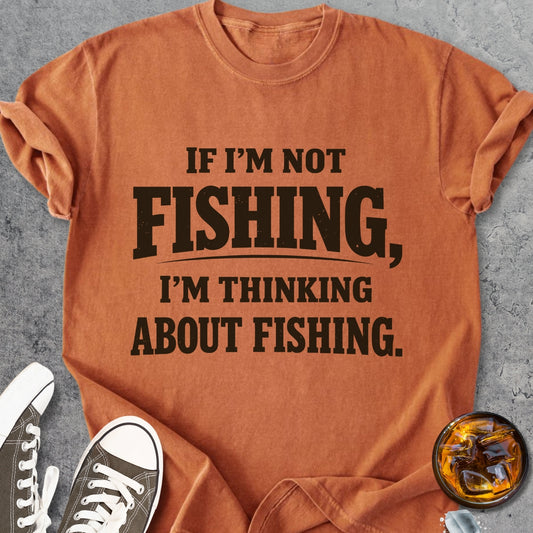 If I'm Not Fishing   - Vintage Heavyweight Tee