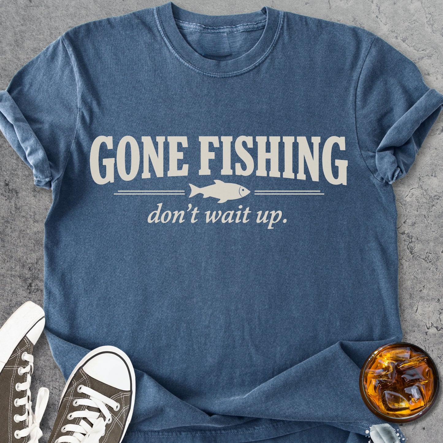 Gone Fishing. Don't Wait Up - Vintage Heavyweight Tee